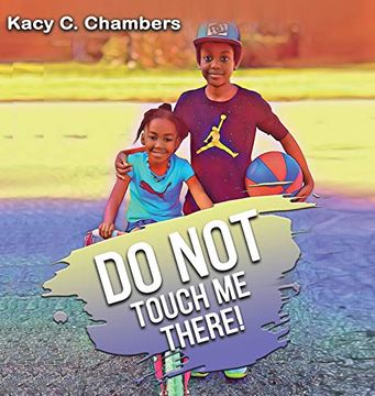 portada Do not Touch me There: An Important Children'S Book for Staying Safe and Learning About Their Bodies. (en Inglés)