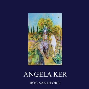 portada Angela Ker: Paintings, Sculptures & Drawings (en Inglés)