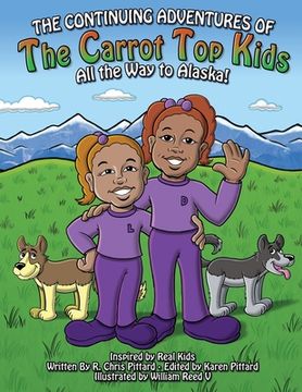 portada Continuing Adventures of the Carrot-Top Kids: All the Way to Alaska! (en Inglés)