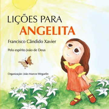 portada Lições Para Angelita (Terceiro Livro Infantil da Vinha de Luz) (en Portugués)