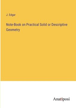 portada Note-Book on Practical Solid or Descriptive Geometry (en Inglés)
