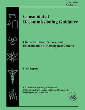 portada Consolidated Decommissioning Guidance Characterization, Survey, and Determination of Radiological Criteria (en Inglés)