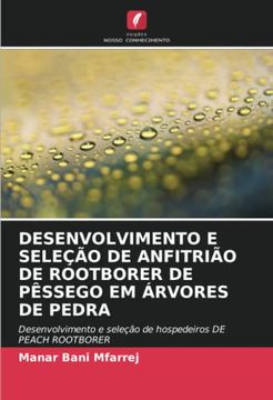 portada Desenvolvimento e Seleção de Anfitrião de Rootborer de Pêssego em Árvores de Pedra: Desenvolvimento e Seleção de Hospedeiros de Peach Rootborer (en Portugués)