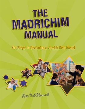 portada The Madrichim Manual: Six Steps to Becoming a Jewish Role Model (en Inglés)