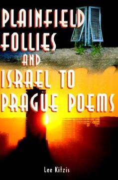 portada plainfield follies and israel to prague poems (en Inglés)