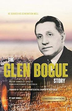 portada The Glen Bogue Story: Founder of the United Pentecostal Church of Australia (in English)