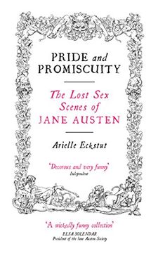 portada Pride and Promiscuity: The Lost Sex Scenes of Jane Austen (en Inglés)