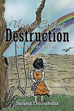 portada Vicious Cycle of Destruction: When Will the Pain End? (in English)