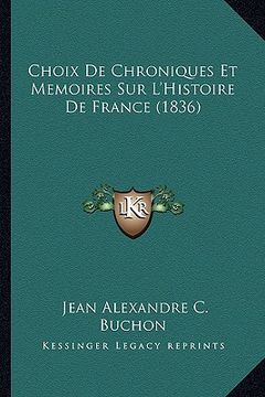 portada Choix de Chroniques Et Memoires Sur L'Histoire de France (1836) (in French)