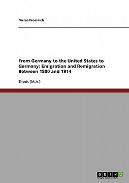 portada from germany to the united states to germany: emigration and remigration between 1800 and 1914 (en Inglés)