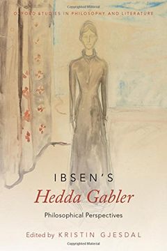 portada Ibsen's Hedda Gabler: Philosophical Perspectives (Oxford Studies in Philosophy and Literature)