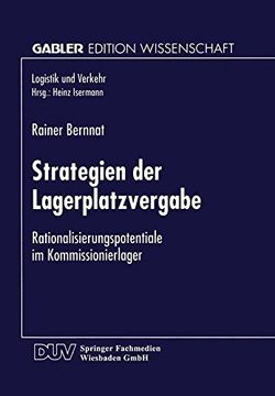 portada Strategien der Lagerplatzvergabe: Rationalisierungspotentiale im Kommissionierlager (Logistik und Verkehr)