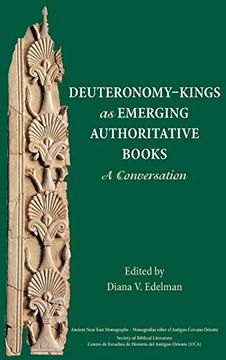 portada Deuteronomy-Kings as Emerging Authoritative Books: A Conversation (Ancient Near East Monographs) (in English)