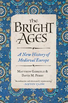 portada The Bright Ages: A new History of Medieval Europe (en Inglés)