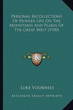 portada personal recollections of pioneer life on the mountains and plains of the great west (1920) (en Inglés)