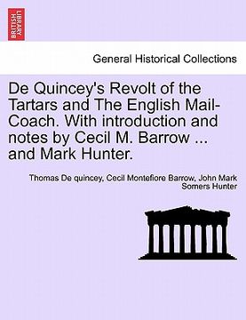 portada de quincey's revolt of the tartars and the english mail-coach. with introduction and notes by cecil m. barrow ... and mark hunter. (in English)
