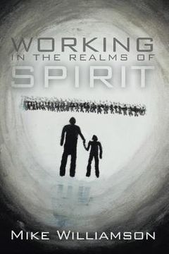 portada Working in the Realms of Spirit (in English)