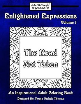 portada Enlightened Expressions Adult Coloring Book, Volume 1: The Road Not Taken (en Inglés)