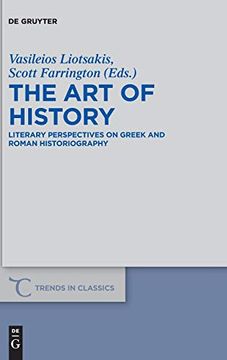 portada The art of History: Literary Perspectives on Greek and Roman Historiography (Trends in Classics - Supplementary Volumes) (in English)