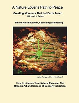 portada A Nature Lover's Path to Peace: Creating Moments That let Earth Teach 