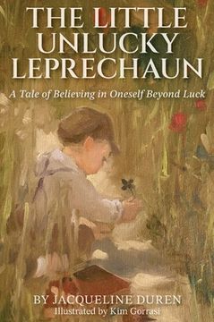 portada The Little Unlucky Leprechaun: A Tale of Believing in Oneself Beyond Luck (en Inglés)