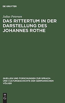 portada Das Rittertum in der Darstellung des Johannes Rothe (Quellen und Forschungen zur Sprach- und Culturgeschichte Der) (en Alemán)
