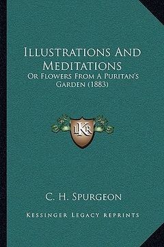 portada illustrations and meditations: or flowers from a puritan's garden (1883)