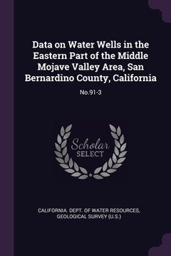 portada Data on Water Wells in the Eastern Part of the Middle Mojave Valley Area, San Bernardino County, California: No.91-3