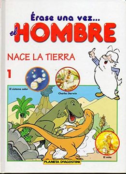 portada Érase una Vez. El Hombre. 1. Nace la Tierra.