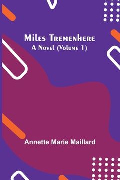 portada Miles Tremenhere: A Novel (Volume 1) (en Inglés)