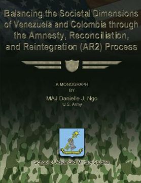 portada Balancing the Societal Dimensions of Venezuela and Colombia through the Amnesty, Reconciliation, and Reintegration (AR2) Process