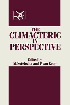 portada The Climacteric in Perspective: Proceedings of the Fourth International Congress on the Menopause, Held at Lake Buena Vista, Florida, October 28-Novem (in English)