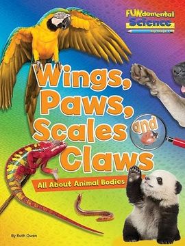 portada Fundamental Science Key Stage 1: Wings, Paws, Scales and Claws: All About Animal Bodies (Fundamental Science Ks1)