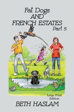 portada Fat Dogs and French Estates, Part 5 - LARGE PRINT (en Inglés)