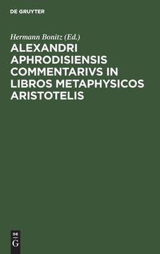 portada Alexandri Aphrodisiensis Commentarivs in Libros Metaphysicos Aristotelis 