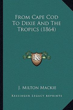 portada from cape cod to dixie and the tropics (1864) from cape cod to dixie and the tropics (1864)