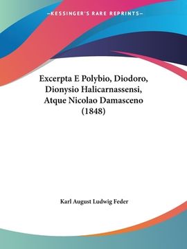 portada Excerpta E Polybio, Diodoro, Dionysio Halicarnassensi, Atque Nicolao Damasceno (1848) (en Latin)