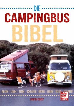 portada Die Campingbus-Bibel: Reisen - Leben - Essen - Schlafen Reisen - Leben - Essen - Schlafen (en Alemán)