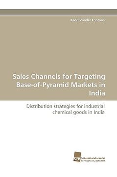 portada sales channels for targeting base-of-pyramid markets in india (en Inglés)
