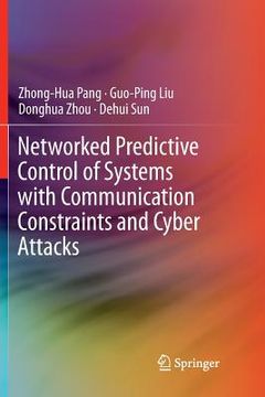 portada Networked Predictive Control of Systems with Communication Constraints and Cyber Attacks (en Inglés)