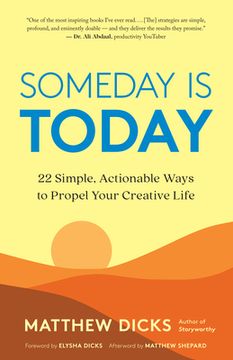 portada Someday is Today: 22 Simple, Actionable Ways to Propel Your Creative Life (in English)
