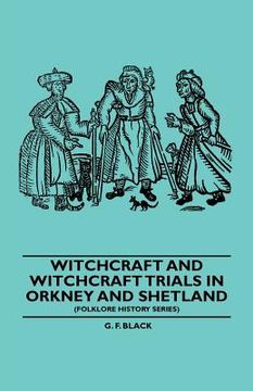 portada witchcraft and witchcraft trials in orkney and shetland (folklore history series)