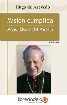 portada Misión Cumplida: Mons. Álvaro del Portillo