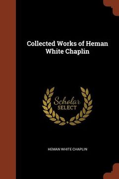 portada Collected Works of Heman White Chaplin (en Inglés)