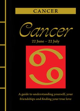 portada Cancer: A Guide to Understanding Yourself, Your Friendships and Finding Your True Love