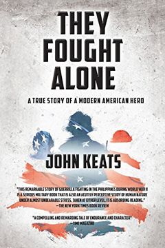 portada They Fought Alone: A True Story of a Modern American Hero (en Inglés)