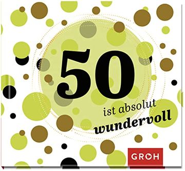 portada 50 ist Absolut Wundervoll (Runde Geburtstage 2017) (in German)