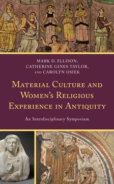 portada Material Culture and Women's Religious Experience in Antiquity: An Interdisciplinary Symposium (en Inglés)