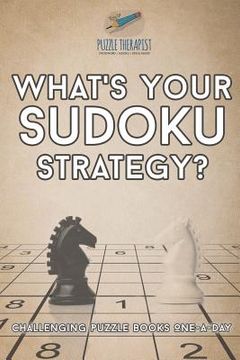 portada What's Your Sudoku Strategy? Challenging Puzzle Books One-a-Day (en Inglés)