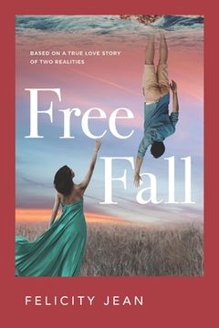 portada Free Fall: Based on a True Love Story of Two Realities (en Inglés)